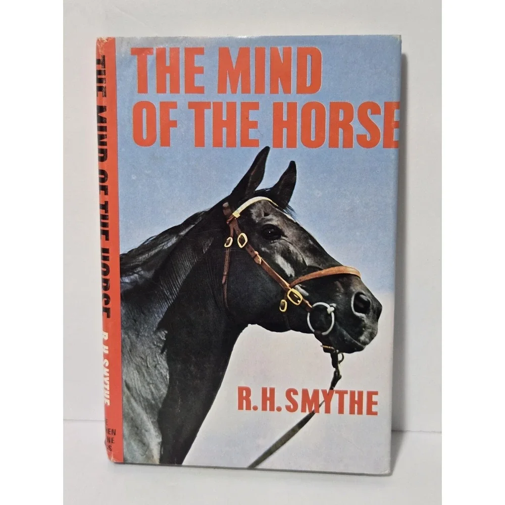 The Mind of the Horse by RH Smythe 1985 Hard Cover w/Dust Jacket‎ 20th Printing